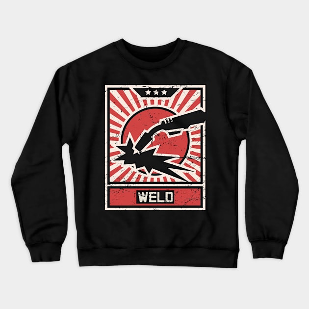 WELD | Vintage Welding Propaganda Poster Crewneck Sweatshirt by MeatMan